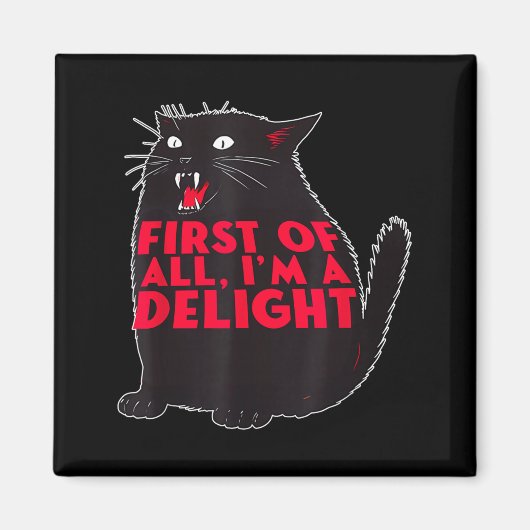 Aimant First Of All I'm A Delight Funny Roaring Black Cat (Devant)