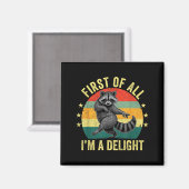 Aimant First Of All, I'm A Delight Sarcastic Raccoon Tras (Recto/Verso)