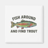 Aimant Fish Around And Find Trout Funny Fishing Fishermen (Devant)