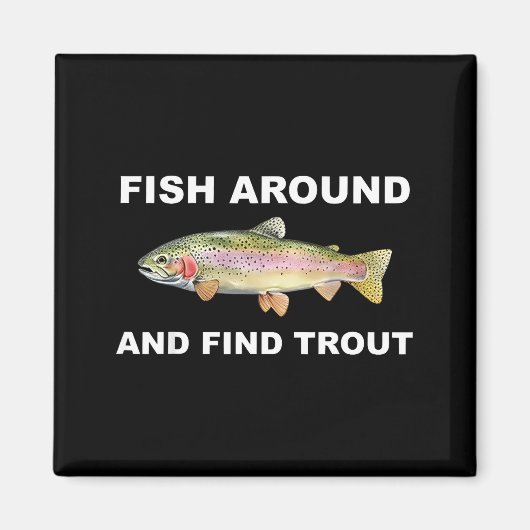 Aimant Fish Around And Find Trout Funny Fishing Shirt For (Devant)