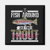 Aimant Fish Around And Find Trout Funny Quote For Fisherm (Devant)
