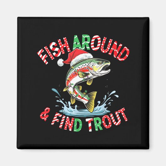 Aimant Fish Around Find Trout, Funny Fisherman Fishing Ch (Devant)