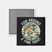 Aimant Fish Around Find Trout, Funny Fisherman Fishing Jo (Recto/Verso)