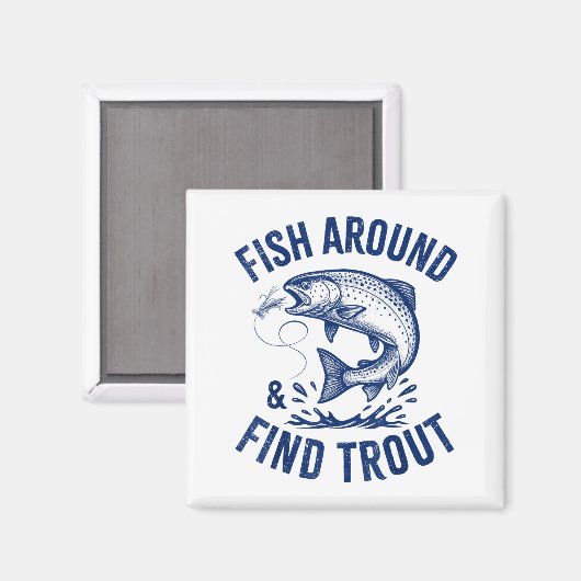 Aimant Fish Around Find Trout Funny Fishing Father's Day  (Recto/Verso)