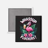 Aimant Flamingo Humor Quote Flamingo Lover Whup Flockers (Recto/Verso)