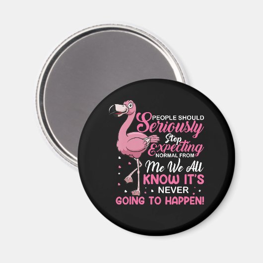 Aimant Flamingos | People Should Stop Expecting Normal (Recto/Verso)