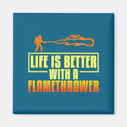Aimant Flarower Gun Fire Thrower Flame Wean Quotes  (Devant)