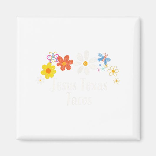Aimant Fleurs amusantes Graphisme Jésus Texas Tacos Dit F (Devant)