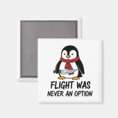 Aimant Flight Was Never An Option Sarcastic Witty Penguin (Recto/Verso)