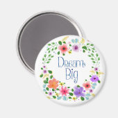 Aimant Floral "Dream Big"Magnet circulaire (Recto/Verso)