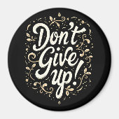 Aimant Floral élégant "N'abandonnez pas !" Motivation (Devant)