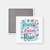 Aimant Flourish Dream Thrive Motivational  (Recto/Verso)