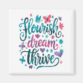 Aimant Flourish Dream Thrive Motivational  (Devant)