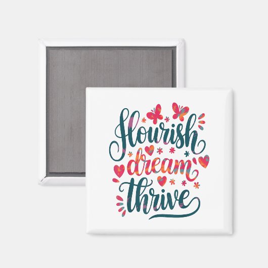 Aimant Flourish Dream Thrive Motivational  (Recto/Verso)