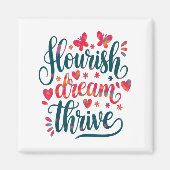 Aimant Flourish Dream Thrive Motivational  (Devant)