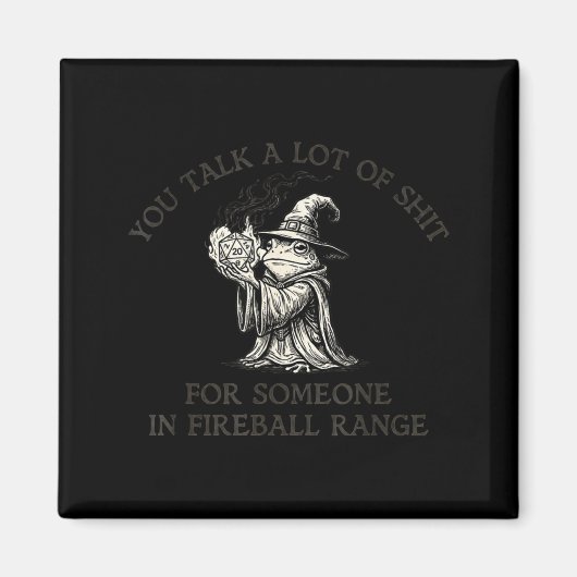 Aimant Fog You Talk A Lot Of For Someone In Fireball Rang (Devant)