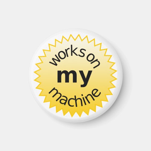 Aimant « Fonctionne sur ma machine ! » (Devant)