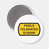 Aimant Fools Tolérés 120 $/Heure (Recto/Verso)
