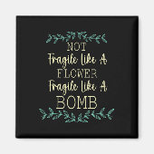 Aimant Fragile Comme Une Fleur Mais Une Bombe Feministe 1 (Devant)