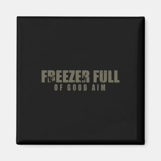 Aimant Freezer Plein De Bon Objectif Chasse Saison Chasse (Devant)