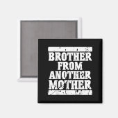 Aimant Frère D'Une Autre Mère Amitié Citations Dist (Recto/Verso)