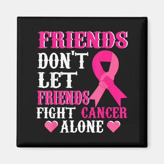 Aimant Friends Don't Fight Alone Breast Cancer Awareness (Devant)