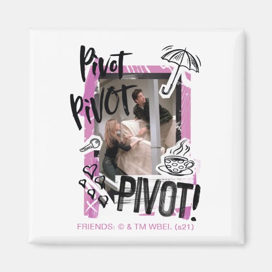 Aimant FRIENDS™ | Pivot Pivot PIVOT! (Devant)