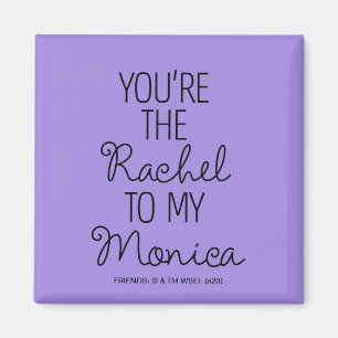 Aimant FRIENDS™   Tu es la Rachel de ma Monica