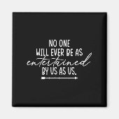 Aimant Friendship Shirt Will Ever Be As Entertained Us As (Devant)