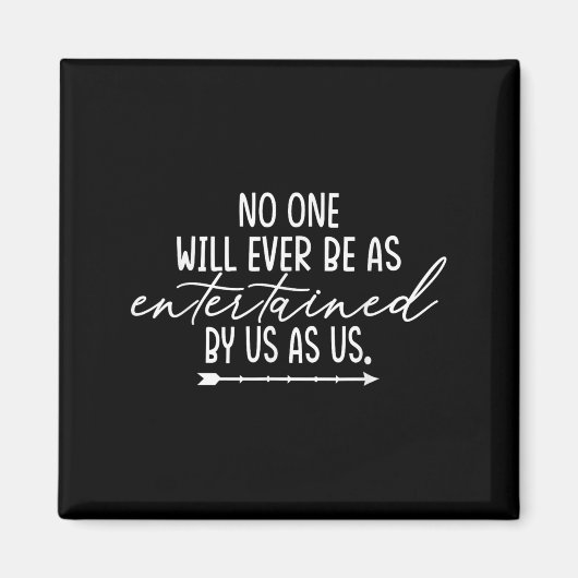 Aimant Friendship Shirt Will Ever Be As Entertained Us As (Devant)