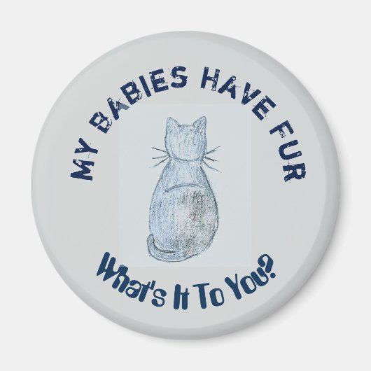 Aimant frigo "Mes bébés ont de la fourrure" (Devant)