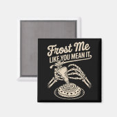 Aimant Frost Me Like You Mean It Funny Baking Skeleton Ha (Recto/Verso)