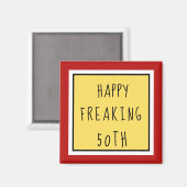 Aimant Fun Freaking 50e Joyeux cadeau d'anniversaire (Recto/Verso)