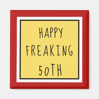 Aimant Fun Freaking 50e Joyeux cadeau d'anniversaire