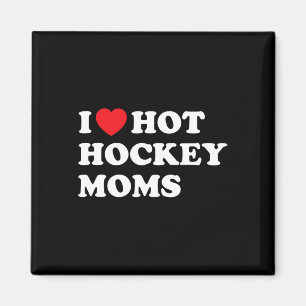 Aimant Fun Hockey I Love Hot Hockey Moms