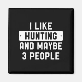 Aimant Fun Hunter Don J'Aime Chasse Et Peut-Être 3 Person