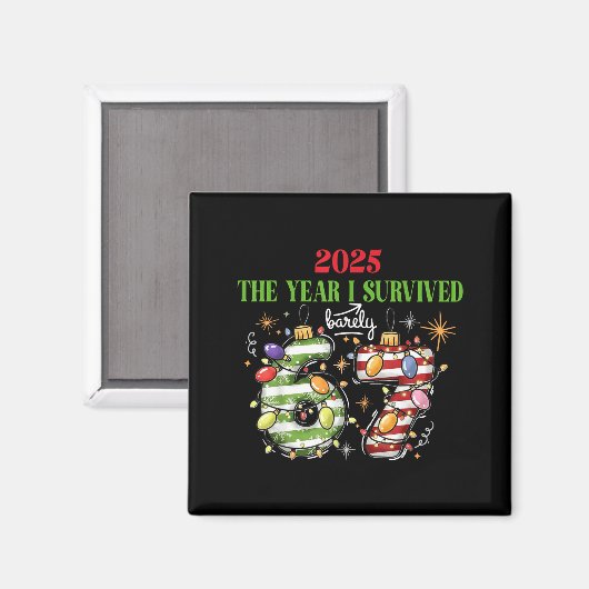 Aimant Funny 2025 The Year I Survived Barely 67 Christmas (Recto/Verso)
