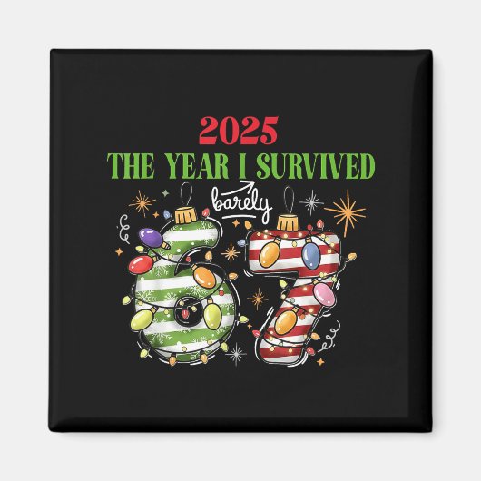 Aimant Funny 2025 The Year I Survived Barely 67 Christmas (Devant)