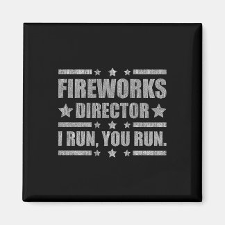Aimant Funny 4th Of July Fireworks Director I Run You Run