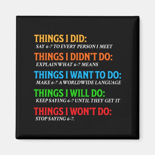 Aimant Funny 67 Six Seven 6 7 Meme Things Want To Do 6-7  (Devant)