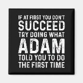 Aimant Funny Adam If At First You Don't Succeed Try Doing (Devant)