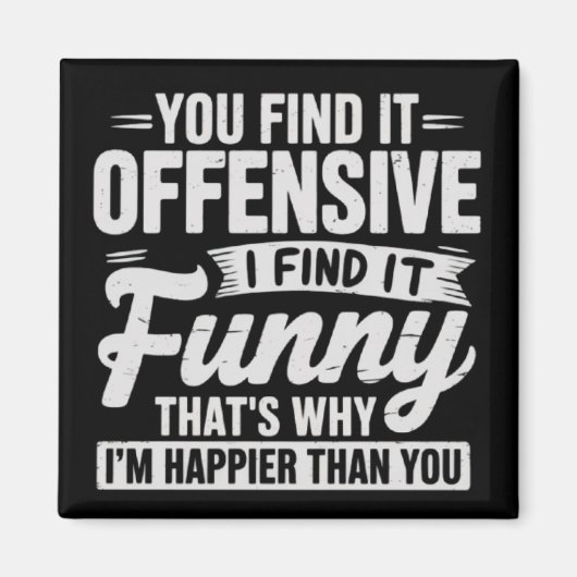 Aimant Funny Adult Humor Sarcastic Offensive Quote Meme (Devant)