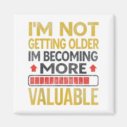 Aimant Funny Aging Dad Quote I'm Not Getting Older For Me (Devant)