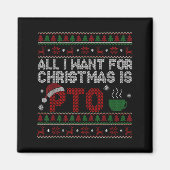 Aimant Funny All I Want For Christmas Is Pto Matching Ugl (Devant)