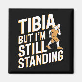 Aimant Funny Anatomy Going Tibia Okay Broken Leg Gift For (Devant)