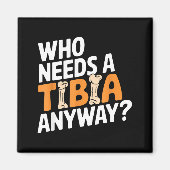 Aimant Funny Anatomy Going Tibia Okay Broken Leg Gift For (Devant)