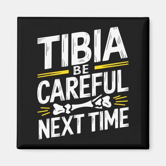 Aimant Funny Anatomy Going Tibia Okay Broken Leg Gift For (Devant)