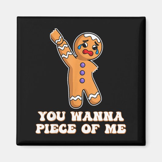 Aimant Funny Angry Gingerbread Man You W Ece Of Me (Devant)