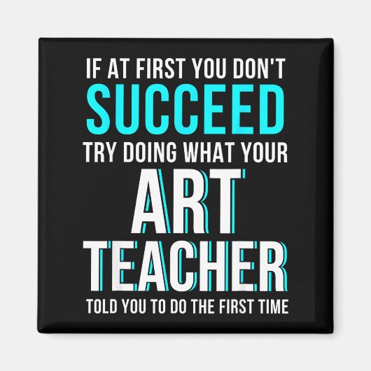 Aimant Funny Art Teacher Shirt - If At First You Don't Su (Devant)