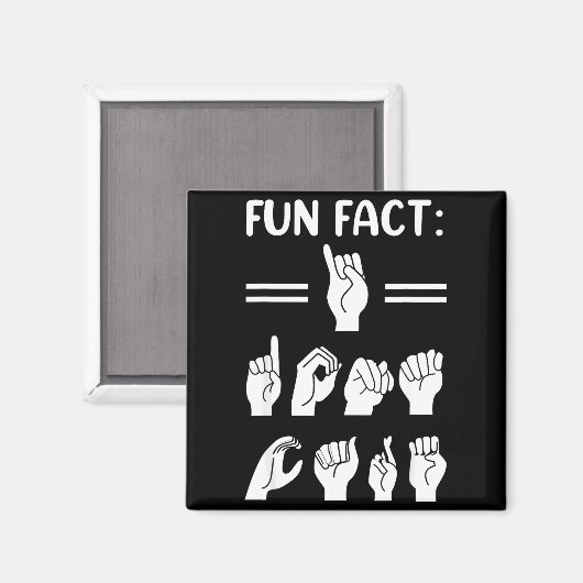 Aimant Funny Asl American Sign Language Fun Fact I Don't  (Recto/Verso)